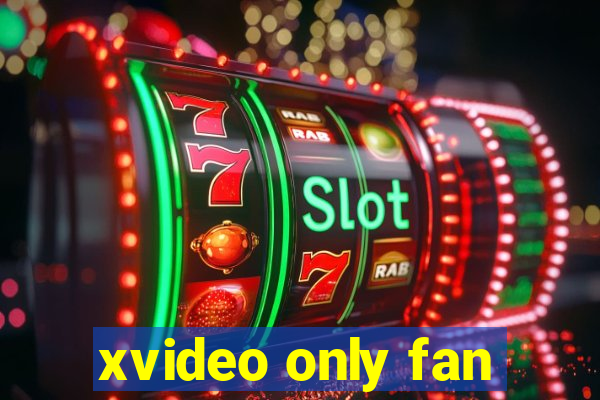 xvideo only fan